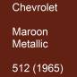 Preview: Chevrolet, Maroon Metallic, 512 (1965).